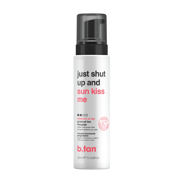 b.tan Just Shut Up And Sun Kiss Me
